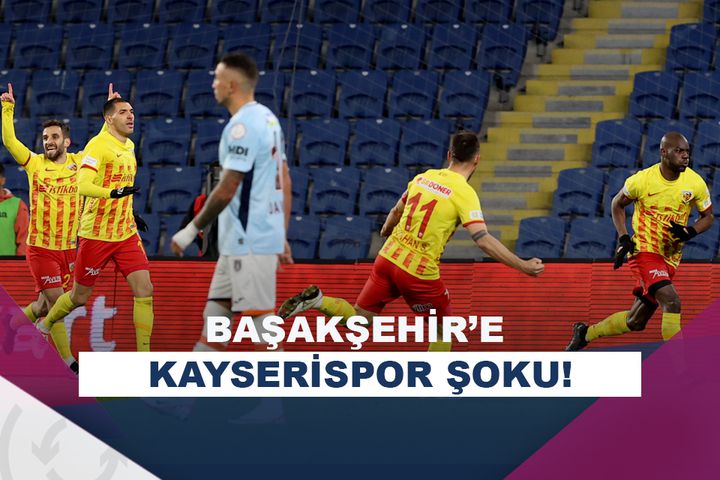 Rams Başakşehir 2-3 Mondihome Kayserispor